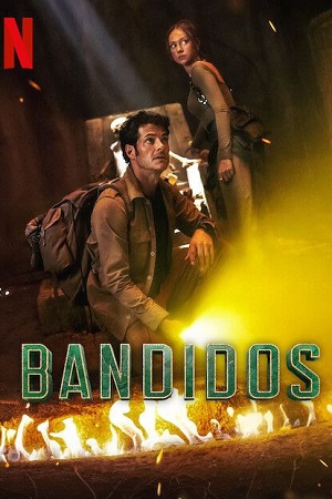 Download Bandidos – Netflix Original (Season 1 – 2) Complete MULTi-Audio {Hindi-English-Spanish} WEB Series
