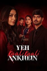 Download Yeh Kaali Kaali Ankhein (2024)