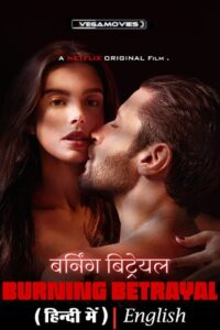 Download Burning Betrayal – Netflix Original (2024) WEB-DL Multi-Audio {Hindi-English-Portuguese}