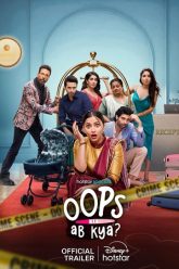 Download Oops Ab Kya (2025) Season 1 Hindi (Multi-Audio) Complete Hotstar Special WEB Series